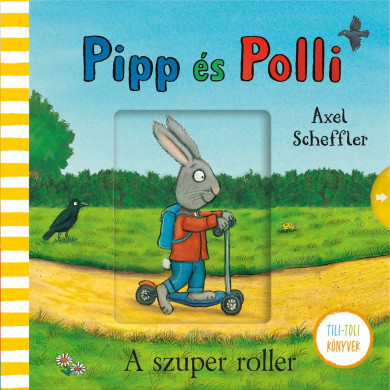 Könyv Pipp és Polli - A szuper roller (Axel Scheffler)