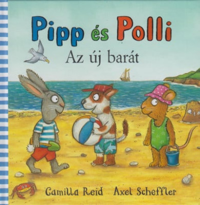Könyv Pipp és Polli - Az új barát (puha lapos) (Axel Scheffler)