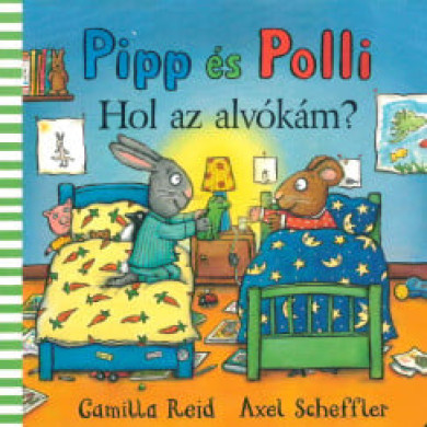 Könyv Pipp és Polli - Hol az alvókám? (Camilla Reid)