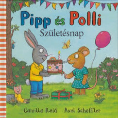 Könyv Pipp és Polli - Születésnap (Camilla Reid)