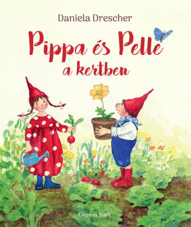 Könyv Pippa és Pelle a kertben (Daniela Drescher)