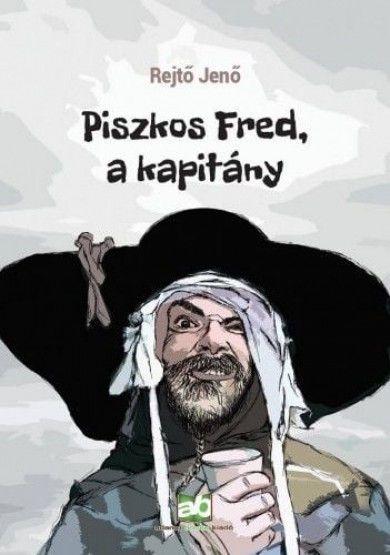 Könyv Piszkos Fred, a kapitány (Rejtő Jenő)
