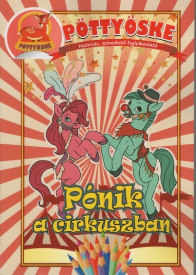 Könyv Pöttyöske - Pónik a cirkuszban
