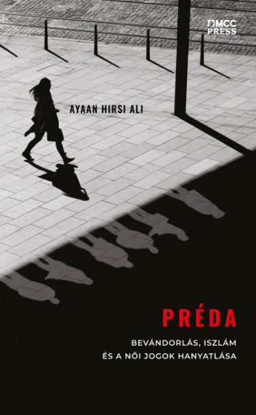 Könyv Préda - Bevándorlás, iszlám és a női jogok hanyatlása (Ayaan Hirsi Ali