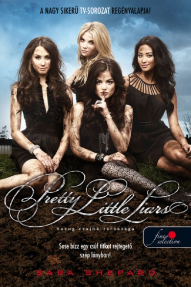 Könyv Pretty Little Liars - Hazug csajok társasága (Sara Shepard)