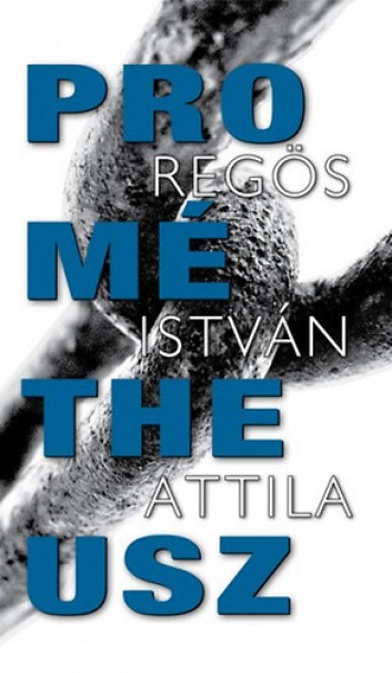 Könyv Prométheusz (Regős István Attila)