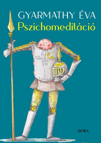 Könyv Pszichomeditáció (Gyarmathy Éva)