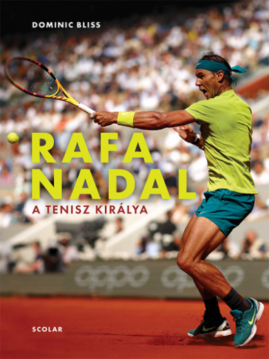 Könyv Rafa Nadal - A tenisz királya (Dominic Bliss)