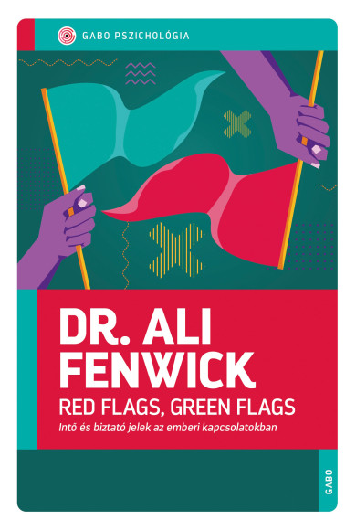 Könyv Red Flags, Green Flags - Intő és biztató jelek az emberi kapcsolatokba