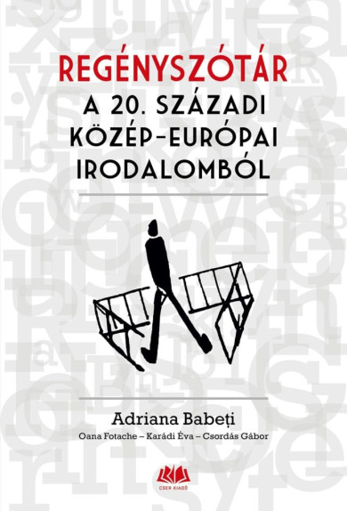 Könyv Regényszótár a 20. századi közép-európai irodalomból (Adriana Babeti)