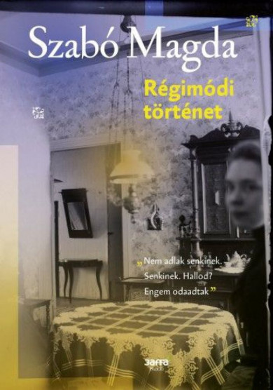 Könyv Régimódi történet (Szabó Magda)