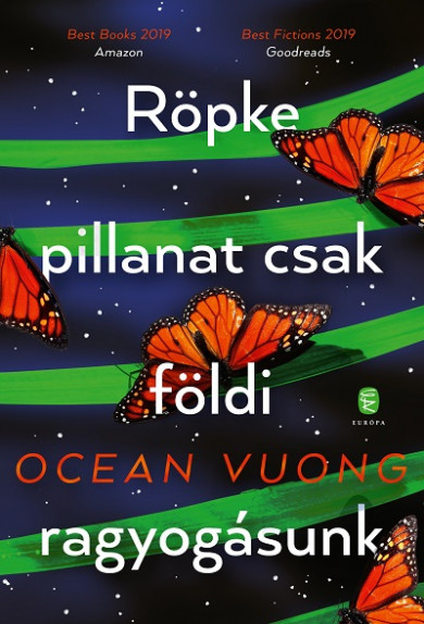 Könyv Röpke pillanat csak földi ragyogásunk (Ocean Vuong)