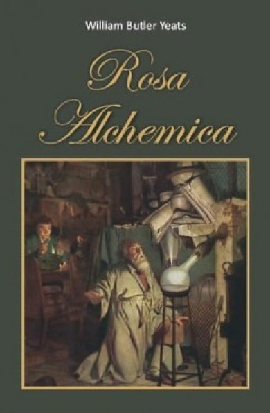 Könyv Rosa Alchemica (William Butler Yeats)