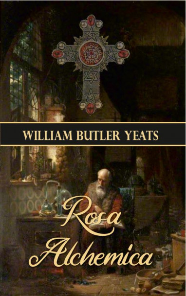 Könyv Rosa Alchemica (William Butler Yeats)