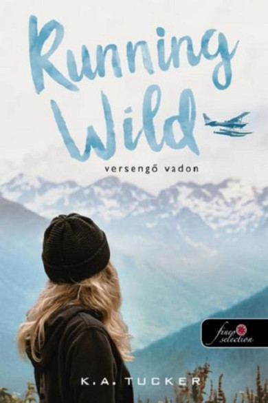 Könyv Running Wild - Versengő Vadon (Az egyszerű Vadon 3.) (K. A. Tucker)