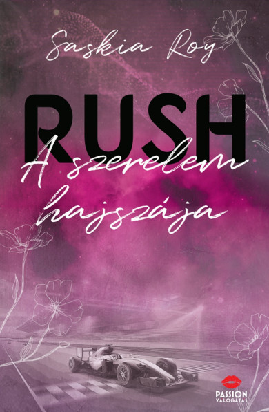 Könyv Rush - A szerelem hajszája (Saskia Roy)