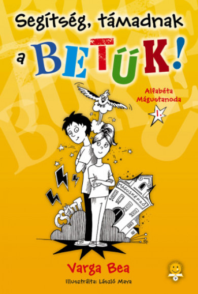 Könyv Segítség, támadnak a betűk! - Alfabéta Mágustanoda 1. (Varga Bea)