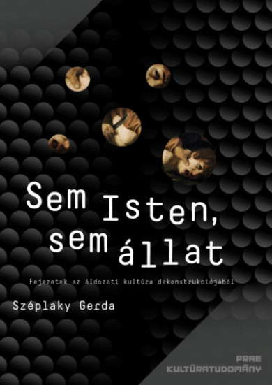 Könyv Sem Isten, sem állat (Széplaky Gerda)