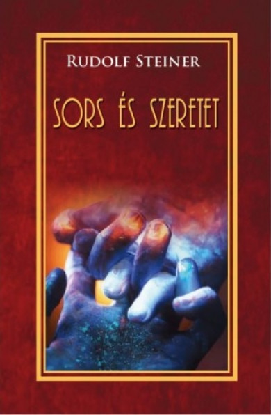 Könyv Sors és szeretet (Rudolf Steiner)