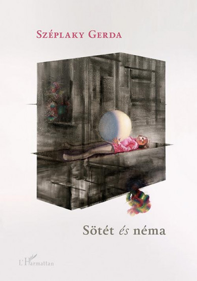 Könyv Sötét és néma (Széplaky Gerda)