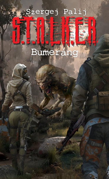 Könyv S.T.A.L.K.E.R. - Bumeráng (Szergej Palij)