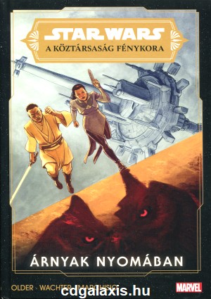 Könyv Star Wars: A Köztársaság Fénykora Árnyak nyomában (Daniel José Older)