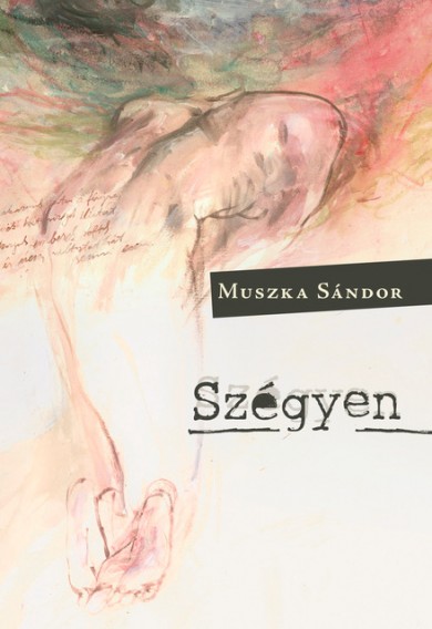 Könyv Szégyen (Muszka Sándor)