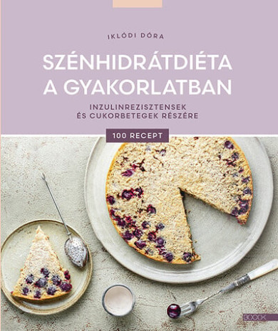 Könyv Szénhidrátdiéta a gyakorlatban - Inzulinrezisztensek és cukorbetegek r