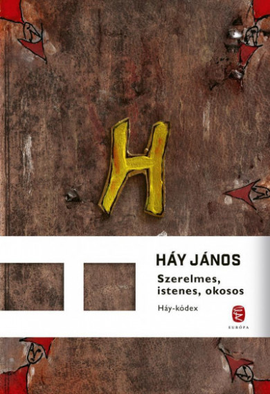 Könyv Szerelmes, istenes, okosos - Háy-kódex (Háy János)
