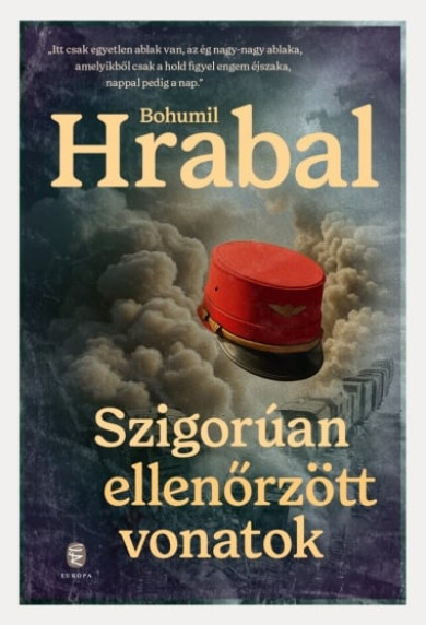 Könyv Szigorúan ellenőrzött vonatok (Bohumil Hrabal)