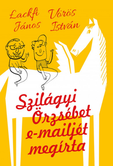 Könyv Szilágyi Örzsébet e-mailjét megírta (Lackfi János)
