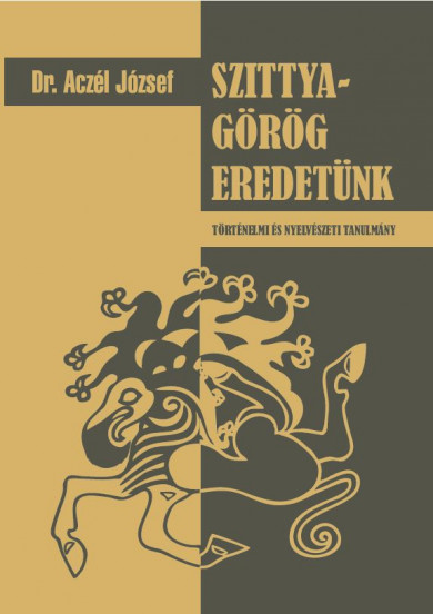 Könyv Szittya-görög eredetünk (Dr. Aczél József)