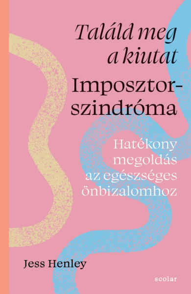 Könyv Találd meg a kiutat - Imposztorszindróma (Jess Henley)