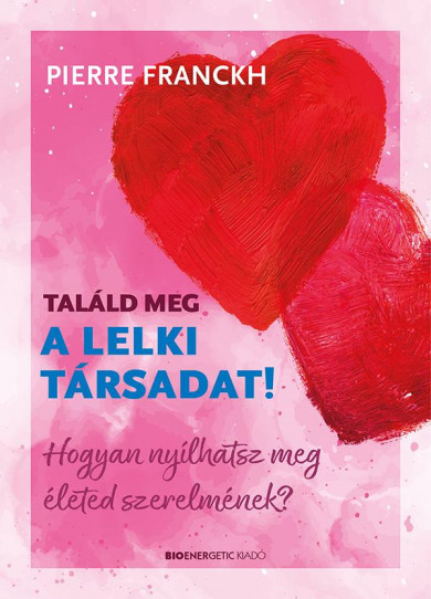 Könyv Találd meg a lelki társadat! (Pierre Franckh)