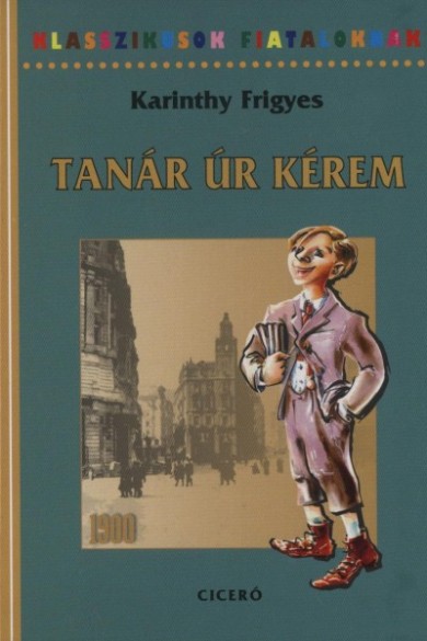 Könyv Tanár Úr kérem (Karinthy Frigyes)