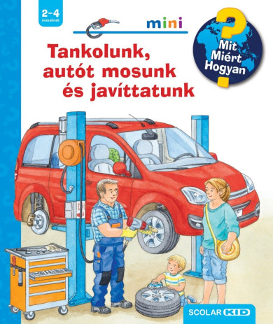Könyv Tankolunk, autót mosunk és javíttatunk - Mit? Miért? Hogyan? Mini (73.
