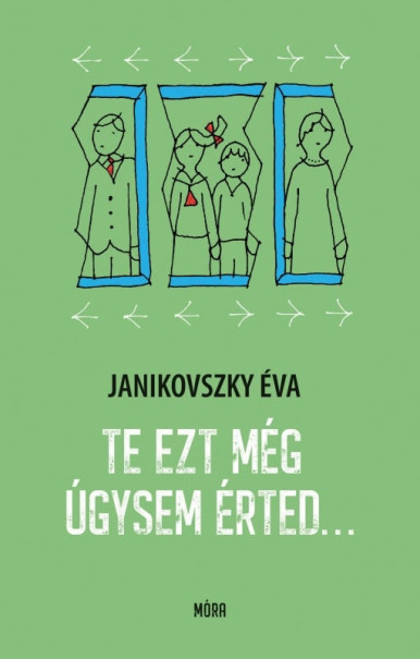 Könyv Te ezt még úgysem érted... (Janikovszky Éva)