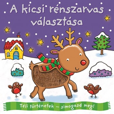 Könyv Téli történetek: símogasd meg - A kicsi rénszarvas választása
