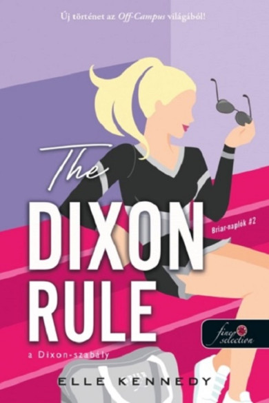 Könyv The Dixon Rule - A Dixon-szabály (Briar-naplók 2.) (Elle Kennedy)