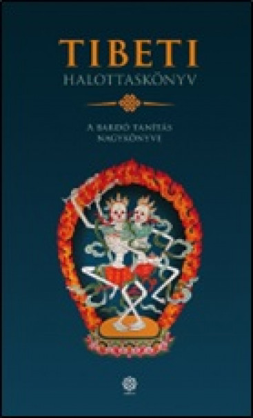 Könyv Tibeti halottaskönyv - A bardó tanítás nagykönyve (Padmaszambhava)