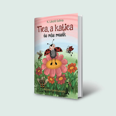 Könyv Tica, a katica és más mesék (K. László Szilvia)