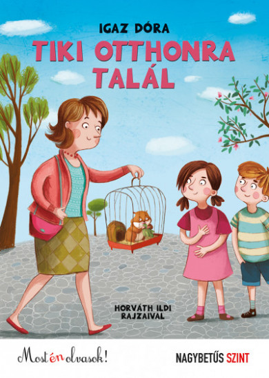 Könyv Tiki otthonra talál - Most én olvasok! - Nagybetűs szint (Igaz Dóra)