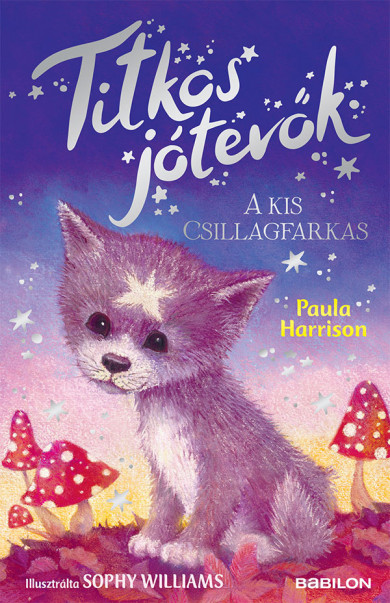 Könyv Titkos jótevők 5. - A kis csillagfarkas (Paula Harrison)