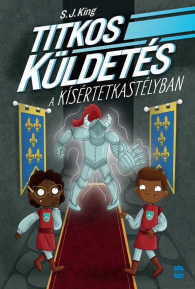 Könyv Titkos küldetés a kísértetkastélyban (S. J. King)