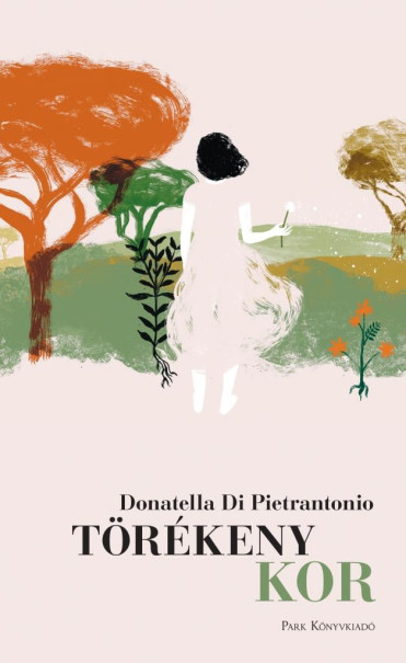 Könyv Törékeny kor (Donatella Di Pietrantonio)