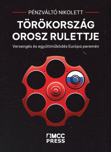 Könyv Törökország orosz rulettje - Versengés és együttműködés Európa peremén