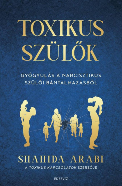 Könyv Toxikus szülők (Shahida Arabi)