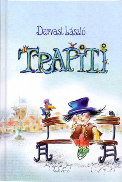 Könyv Trapiti (avagy a tökfőzelékháború) (Darvasi László)