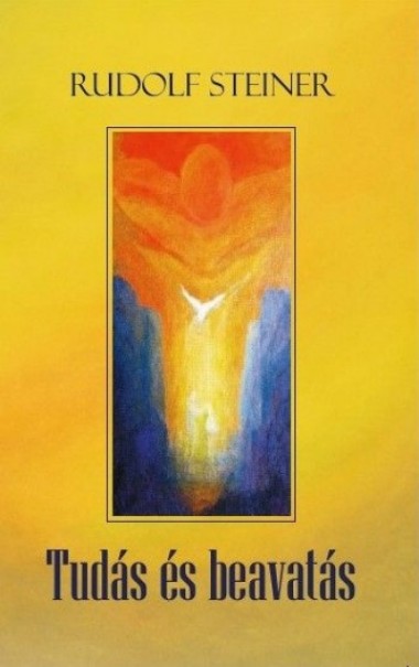 Könyv Tudás és beavatás (Rudolf Steiner)