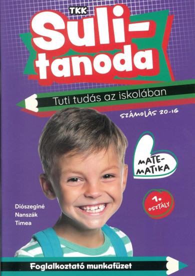 Könyv Tuti tudás - Sulitanoda / Matematika. 1. oszt - Számolás 20-ig (lila) 